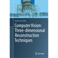 Computer Vision: Three-Dimensional Reconstruction Techniques - Hardcover
