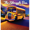 The Struggle Bus - Hardcover