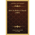 How To Build A Church (1883)