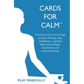 Cards for Calm: A Therapy Tool Using CBT to Combat Anxiety and Negative Thinking - Paperback