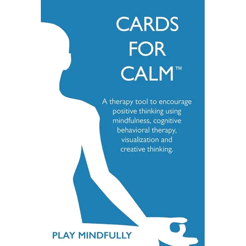 Cards for Calm: A Therapy Tool Using CBT to Combat Anxiety and Negative Thinking - Paperback
