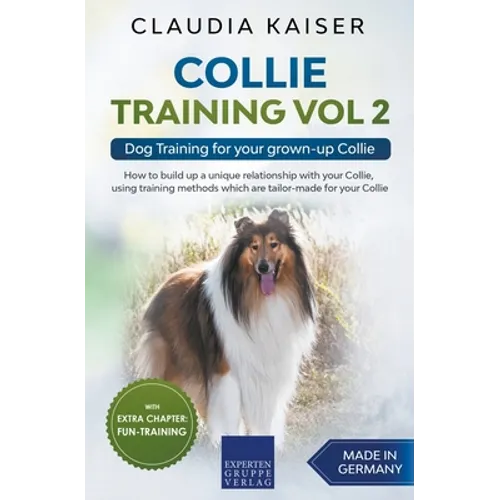Collie Training Vol 2: Dog Training for Your Grown-up Collie - Paperback