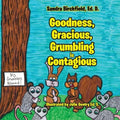 Goodness, Gracious, Grumbling and Contagious - Paperback