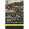 Heavy Goods Vehicle Load Security: A UK Vehicle operator guide - Paperback