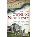 Owning New Jersey: Historic Tales of War, Property Disputes & the Pursuit of Happiness