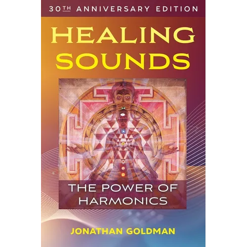 Healing Sounds: The Power of Harmonics - Paperback