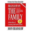 Bradshaw On: The Family: A New Way of Creating Solid Self-Esteem - Paperback