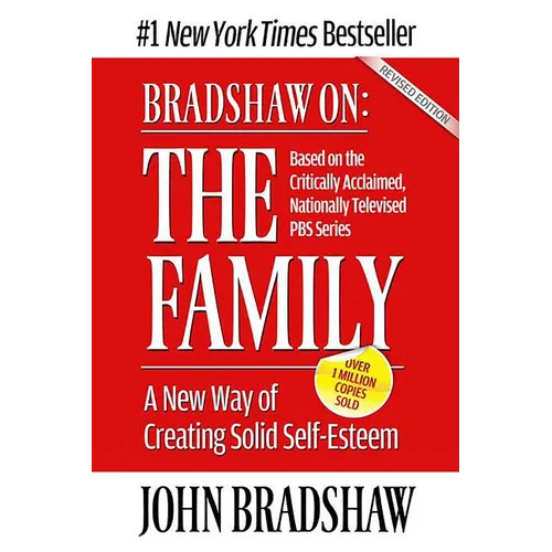Bradshaw On: The Family: A New Way of Creating Solid Self-Esteem - Paperback
