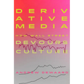 Derivative Media: How Wall Street Devours Culture - Paperback