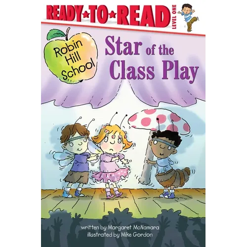Star of the Class Play: Ready-To-Read Level 1 - Paperback