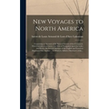 New Voyages to North America [microform]: Containing an Account of the Several Nations of That Continent, Their Customs, Commerce, and Way of Navigati
