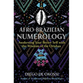 Afro-Brazilian Numerology: Awakening Your Better Self with the Wisdom of the Orishas - Paperback
