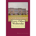 Every Other Wednesday: The Lunch Club - Paperback