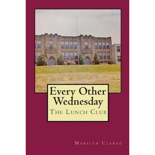 Every Other Wednesday: The Lunch Club - Paperback