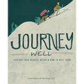 Journey Well: Explore Your Deepest Needs & How to Meet Them - Paperback