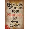 Home Is Where the Horror Is - Paperback
