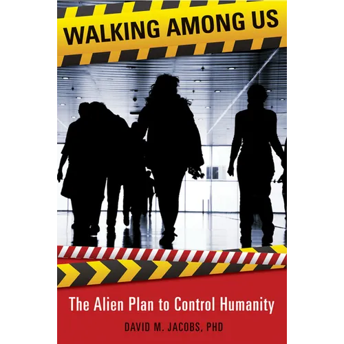 Walking Among Us: The Alien Plan to Control Humanity - Paperback