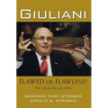 Giuliani: Flawed or Flawless?: The Oral Biography - Paperback