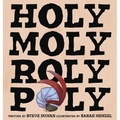 Holy Moly Roly Poly - Hardcover