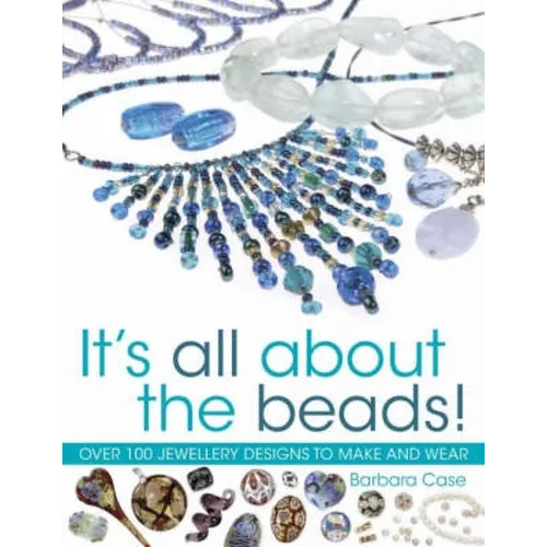 All about Beads: Over 100 Jewellery Designs to Make and Wear - Paperback
