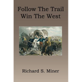 Follow the Trail, Win the West