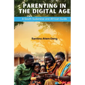Parenting in the Digital Age: A South Sudanese and African Guide - Paperback
