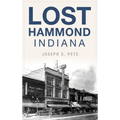 Lost Hammond, Indiana