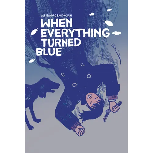 When Everything Turned Blue - Hardcover