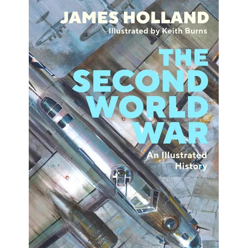 The Second World War: An Illustrated History - Hardcover
