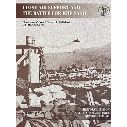 Close Air Support and the Battle for Khe Sanh