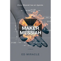 Maker Messiah: A Science Fiction Thriller - Paperback