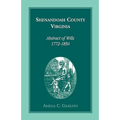 Shenandoah County, Virginia Abstracts of Wills, 1772-1850