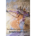 A Quintessential Quartet: The Story of the Lindsay String Quartet - Paperback