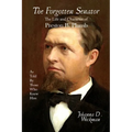 The Forgotten Senator: The Life and Character of Preston B. Plumb