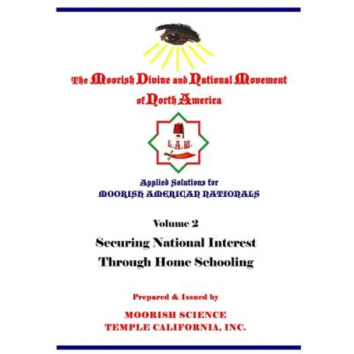 Applied Solutions for Moorish Nationals: Securing National Interests Through Home Schooling - Paperback