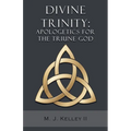 Divine Trinity: Apologetics for the Triune God - Paperback