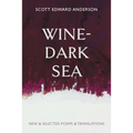Wine-Dark Sea: New & Selected Poems & Translations - Paperback