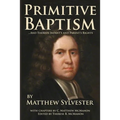 Primitive Baptism and Therein Infant's and Parent's Rights - Paperback