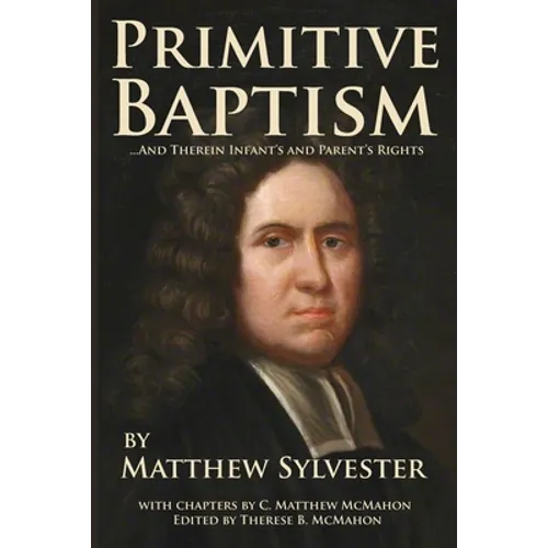 Primitive Baptism and Therein Infant's and Parent's Rights - Paperback