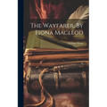 The Wayfarer, By Fiona Macleod - Paperback