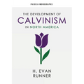 The Development of Calvinism in North America - Paperback