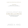 Accelerating Excellence: The Principles that Drive Elite Performance - Paperback