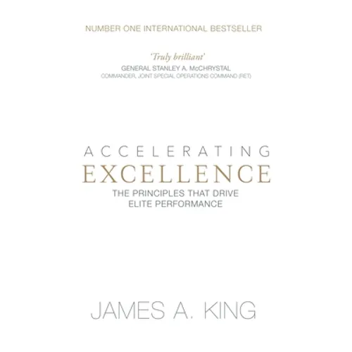 Accelerating Excellence: The Principles that Drive Elite Performance - Paperback