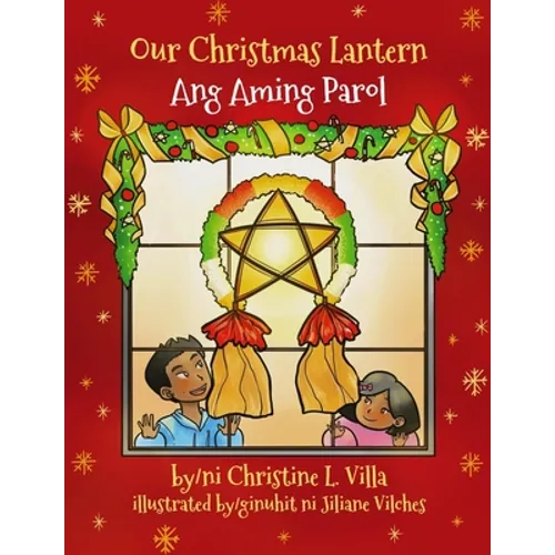 Our Christmas Lantern (Ang Aming Parol): Ang Aming Parol - Paperback