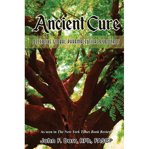 Ancient Cure: Deceptive Global Pharmaceutical Espionage - Paperback