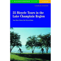 25 Bicycle Tours in the Lake Champlain Region: Scenic Rides in Vermont, New York, and Quebec
