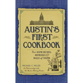 Austin's First Cookbook: Our Home Recipes, Remedies and Rules of Thumb