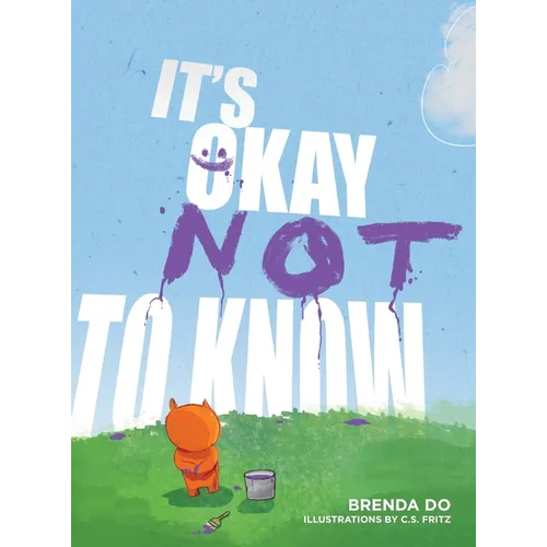 It's Okay Not to Know - Hardcover