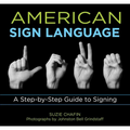 American Sign Language: A Step-By-Step Guide to Signing - Paperback