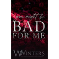 You Might Be Bad For Me - Hardcover